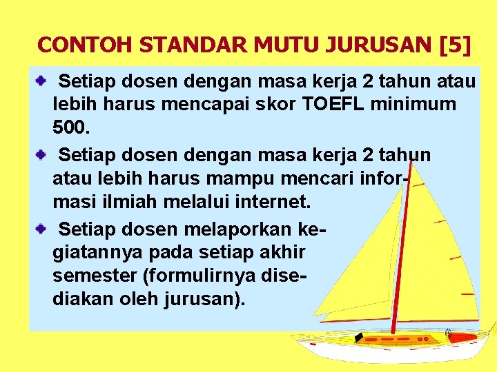 CONTOH STANDAR MUTU JURUSAN [5] Setiap dosen dengan masa kerja 2 tahun atau lebih
