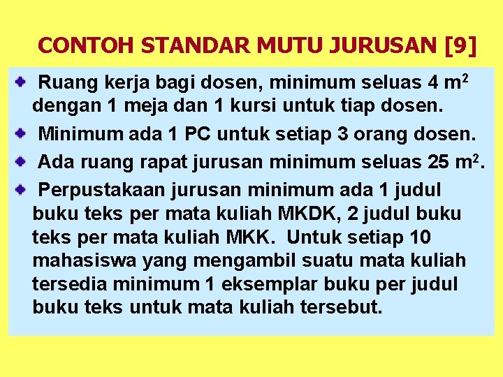 CONTOH STANDAR MUTU JURUSAN [9] Ruang kerja bagi dosen, minimum seluas 4 m 2