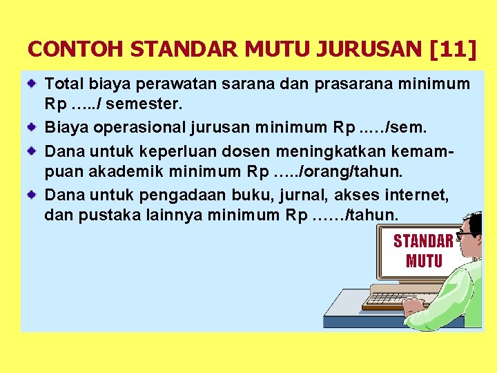 CONTOH STANDAR MUTU JURUSAN [11] Total biaya perawatan sarana dan prasarana minimum Rp ….