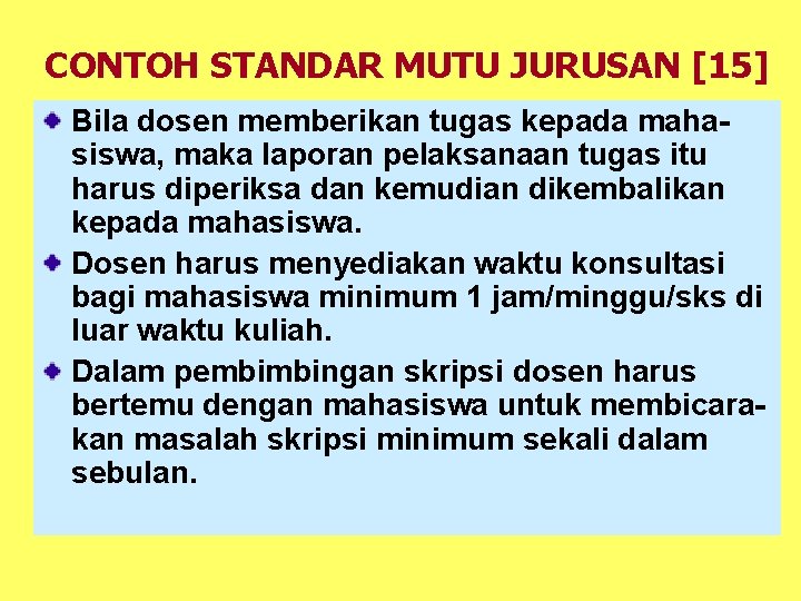 CONTOH STANDAR MUTU JURUSAN [15] Bila dosen memberikan tugas kepada mahasiswa, maka laporan pelaksanaan