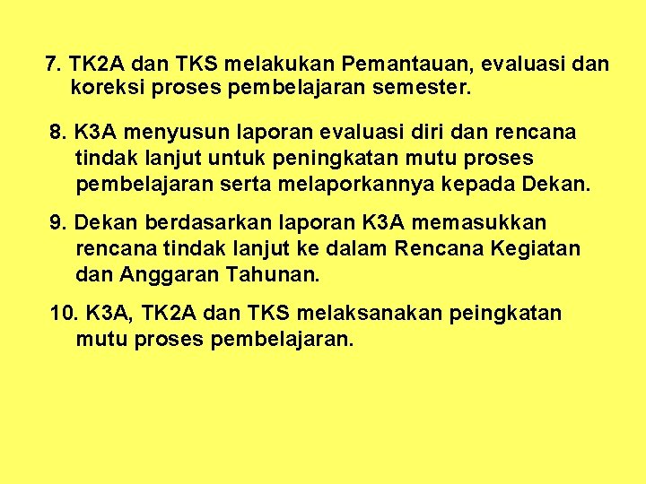 7. TK 2 A dan TKS melakukan Pemantauan, evaluasi dan koreksi proses pembelajaran semester.