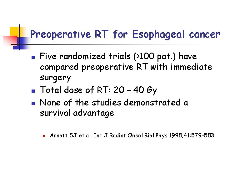 Preoperative RT for Esophageal cancer n n n Five randomized trials (>100 pat. )