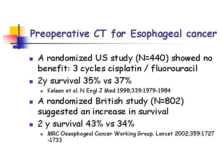Preoperative CT for Esophageal cancer n n A randomized US study (N=440) showed no