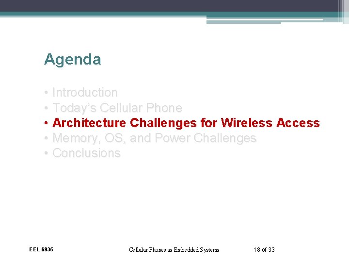Agenda • Introduction • Today’s Cellular Phone • Architecture Challenges for Wireless Access •