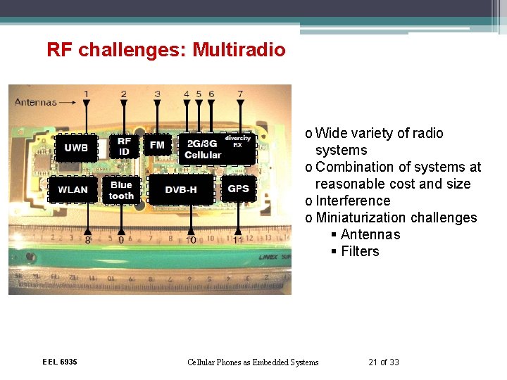 RF challenges: Multiradio o Wide variety of radio systems o Combination of systems at