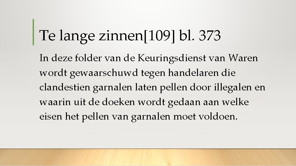 Te lange zinnen[109] bl. 373 In deze folder van de Keuringsdienst van Waren wordt