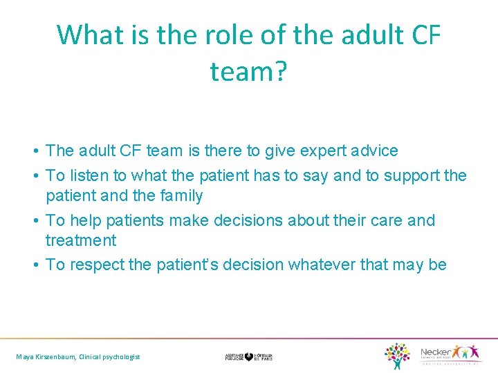 What is the role of the adult CF team? • The adult CF team