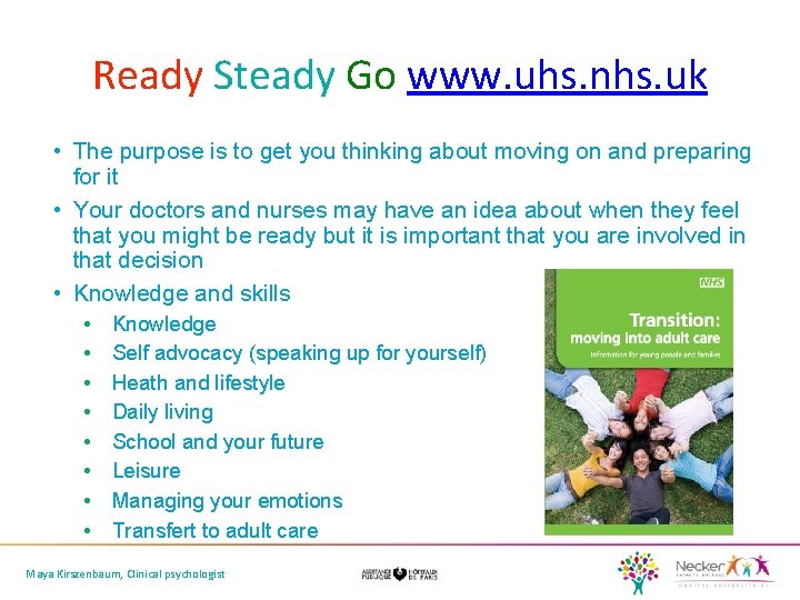 Ready Steady Go www. uhs. nhs. uk • The purpose is to get you
