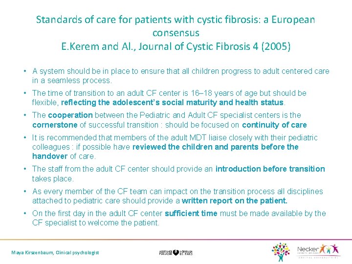 Standards of care for patients with cystic fibrosis: a European consensus E. Kerem and