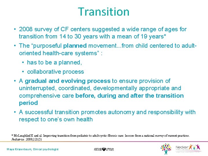 Transition • 2008 survey of CF centers suggested a wide range of ages for