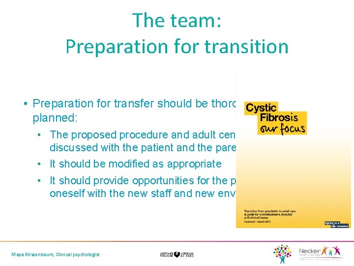 The team: Preparation for transition • Preparation for transfer should be thorough and well