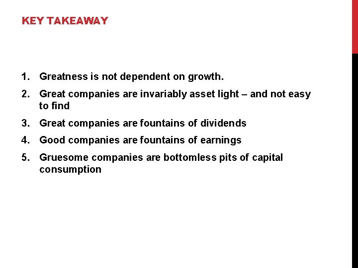 KEY TAKEAWAY 1. Greatness is not dependent on growth. 2. Great companies are invariably