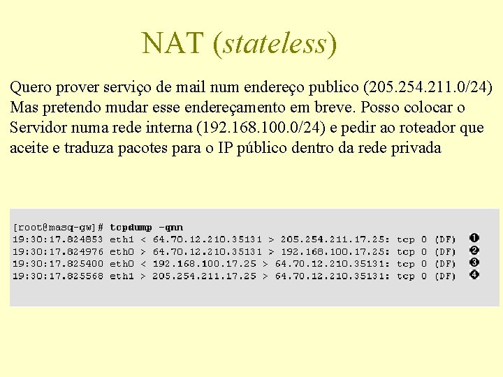 NAT (stateless) Quero prover serviço de mail num endereço publico (205. 254. 211. 0/24)