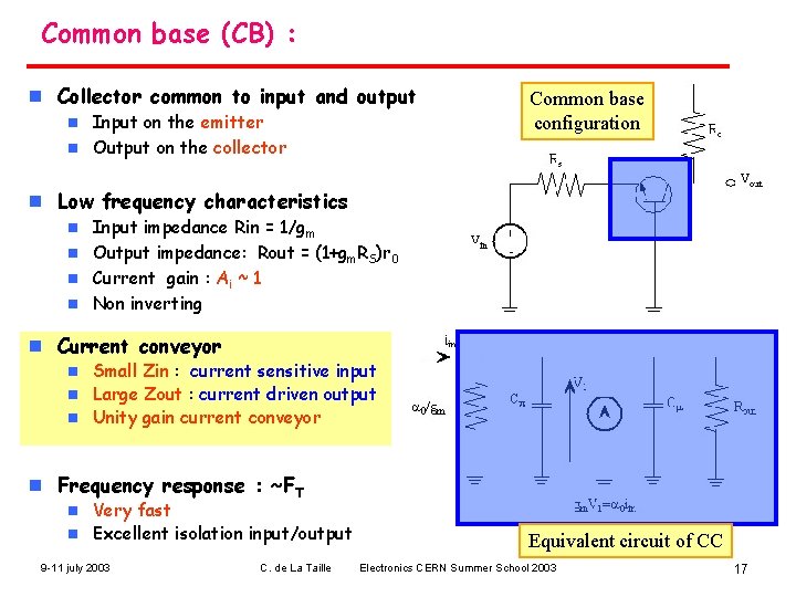 Common base (CB) : n Collector common to input and output Input on the