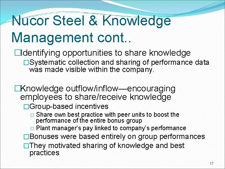 Nucor Steel & Knowledge Management cont. . �Identifying opportunities to share knowledge �Systematic collection