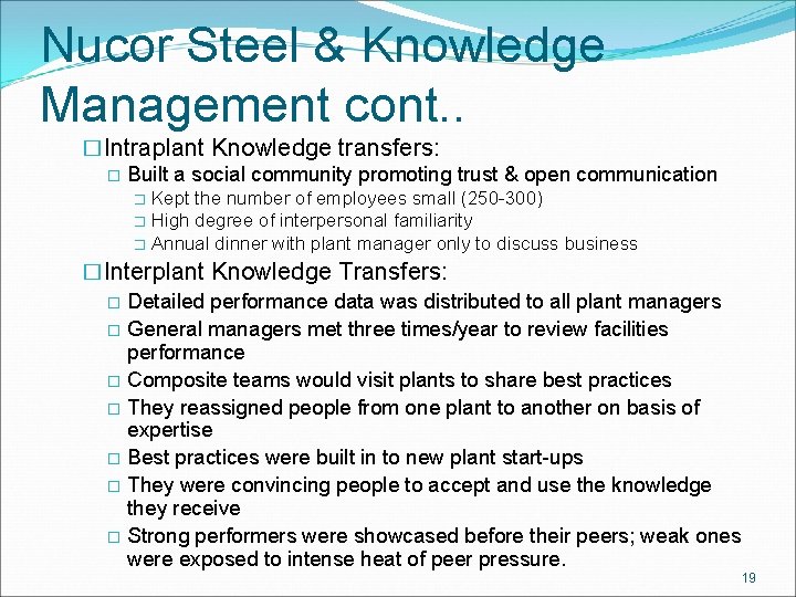 Nucor Steel & Knowledge Management cont. . �Intraplant Knowledge transfers: � Built a social