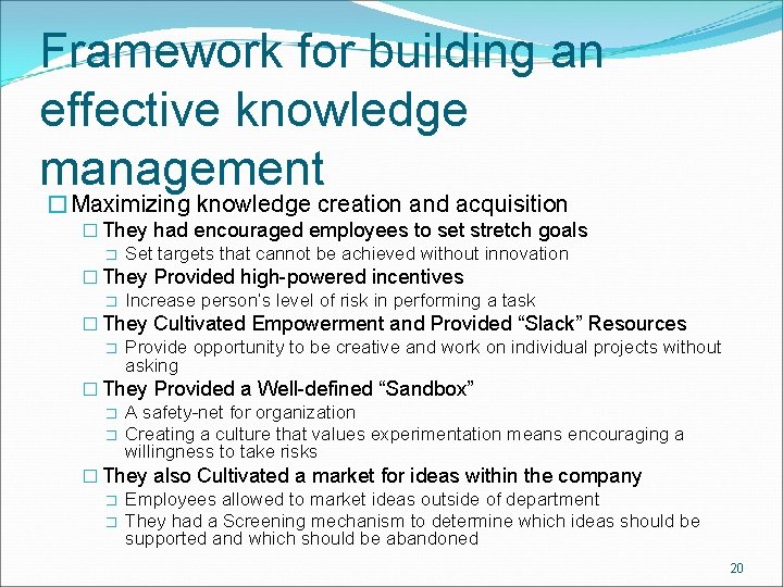 Framework for building an effective knowledge management �Maximizing knowledge creation and acquisition � They