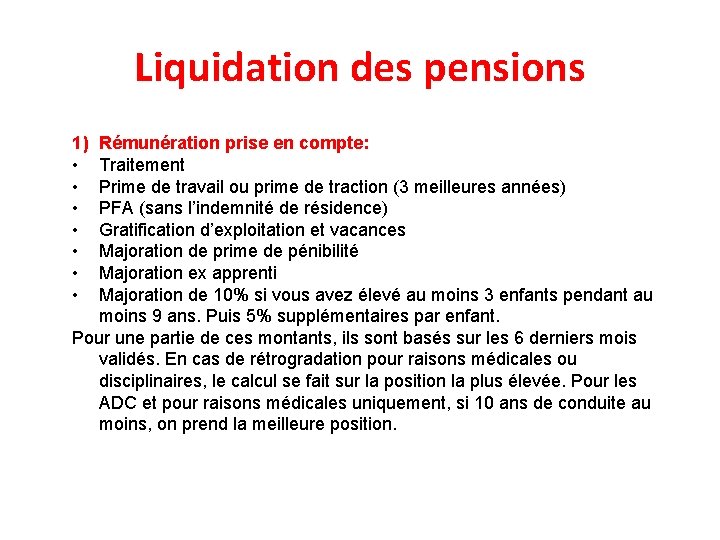 Liquidation des pensions 1) • • Rémunération prise en compte: Traitement Prime de travail