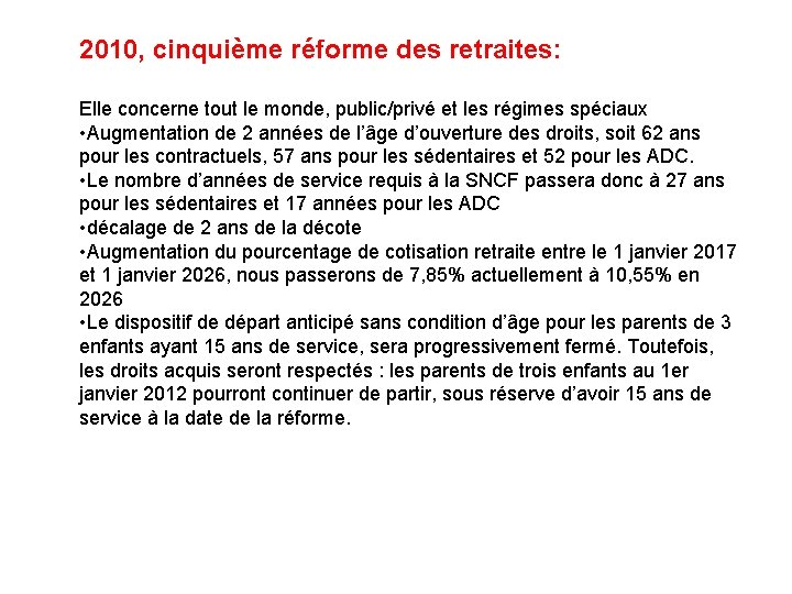 2010, cinquième réforme des retraites: Elle concerne tout le monde, public/privé et les régimes
