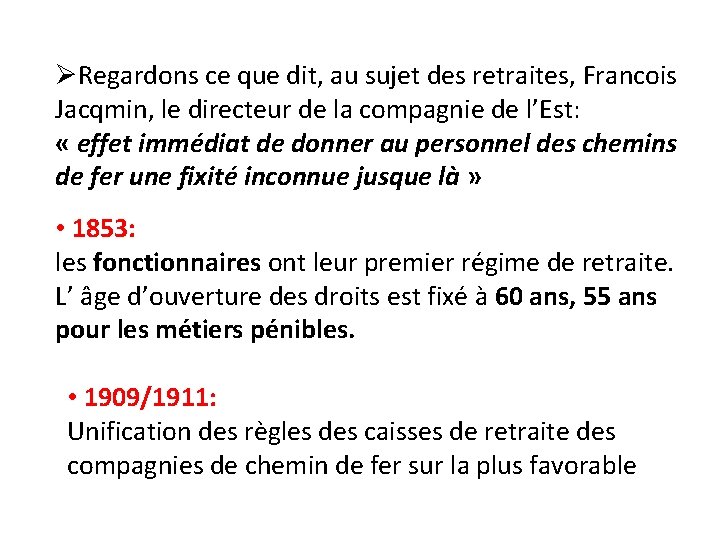 ØRegardons ce que dit, au sujet des retraites, Francois Jacqmin, le directeur de la