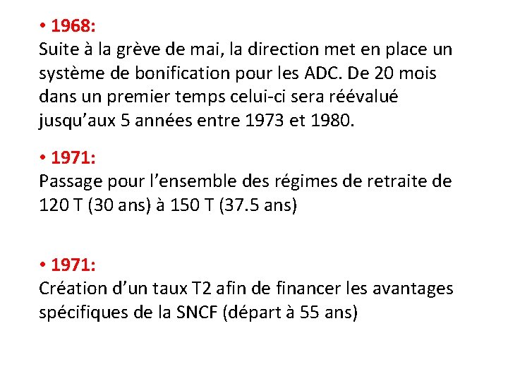  • 1968: Suite à la grève de mai, la direction met en place