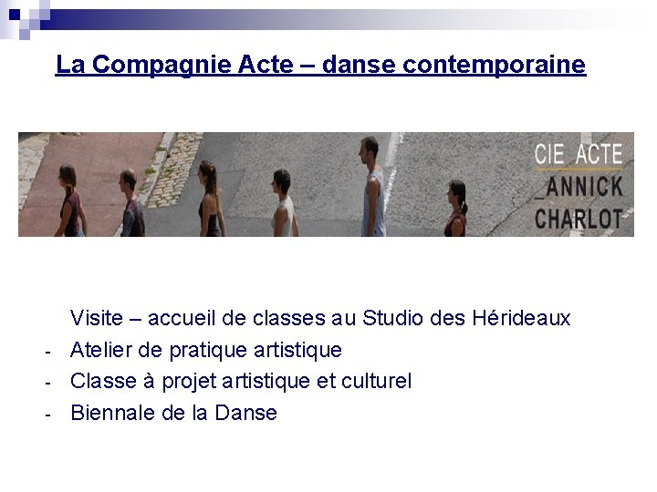 La Compagnie Acte – danse contemporaine - Visite – accueil de classes au Studio La Compagnie Acte – danse contemporaine - Visite – accueil de classes au Studio