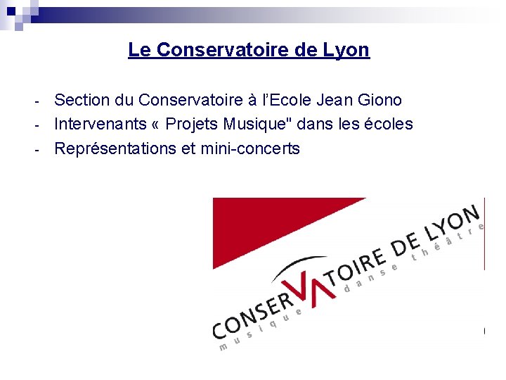 Le Conservatoire de Lyon - Section du Conservatoire à l’Ecole Jean Giono Intervenants « Le Conservatoire de Lyon - Section du Conservatoire à l’Ecole Jean Giono Intervenants «