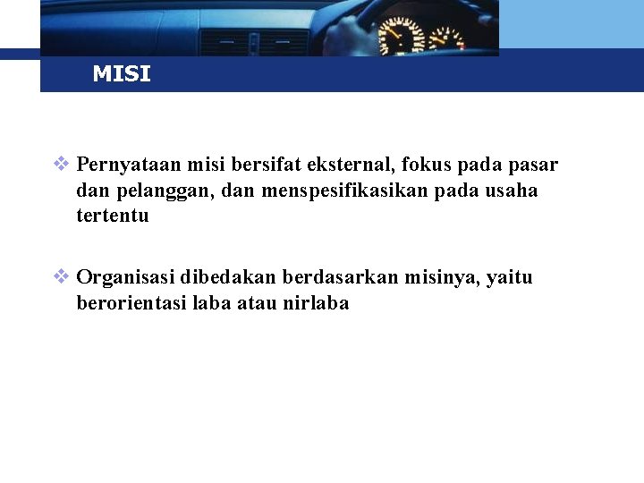 Logo MISI v Pernyataan misi bersifat eksternal, fokus pada pasar dan pelanggan, dan menspesifikasikan Logo MISI v Pernyataan misi bersifat eksternal, fokus pada pasar dan pelanggan, dan menspesifikasikan