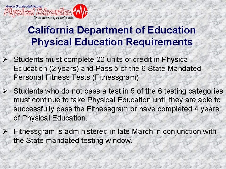 California Department of Education Physical Education Requirements Ø Students must complete 20 units of