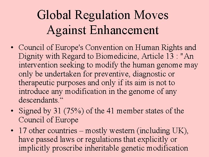 Global Regulation Moves Against Enhancement • Council of Europe's Convention on Human Rights and