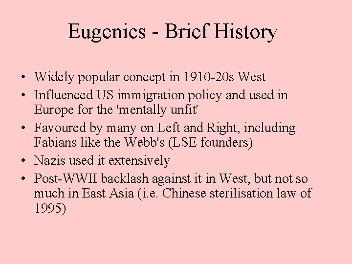 Eugenics - Brief History • Widely popular concept in 1910 -20 s West •