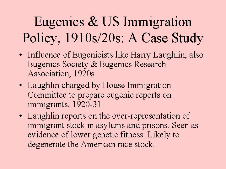 Eugenics & US Immigration Policy, 1910 s/20 s: A Case Study • Influence of