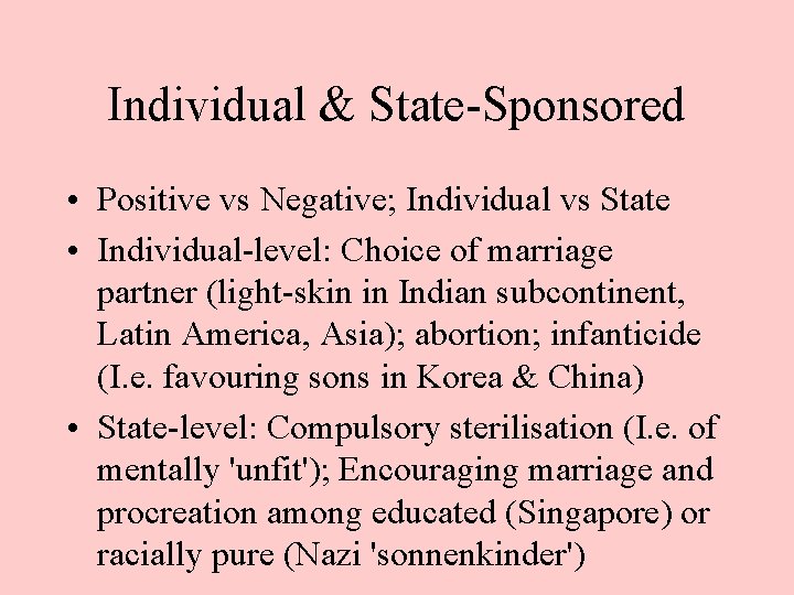 Individual & State-Sponsored • Positive vs Negative; Individual vs State • Individual-level: Choice of