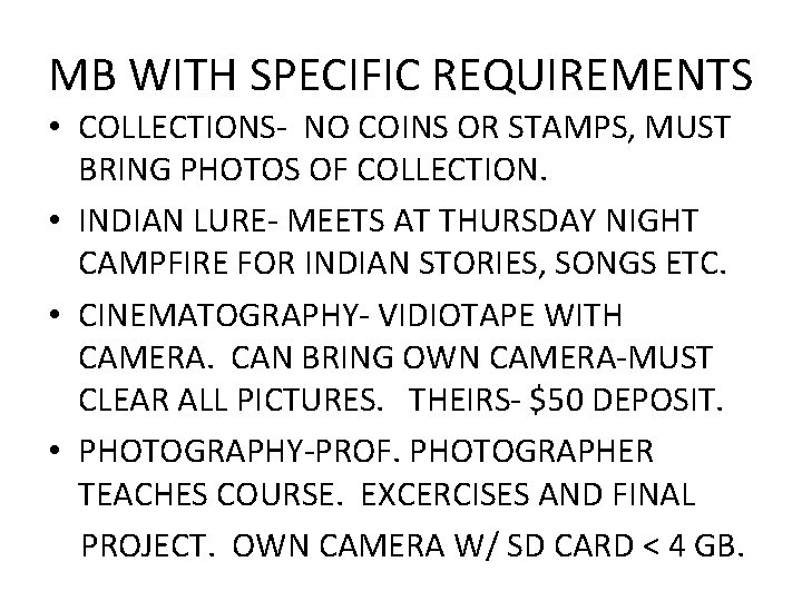 MB WITH SPECIFIC REQUIREMENTS • COLLECTIONS- NO COINS OR STAMPS, MUST BRING PHOTOS OF