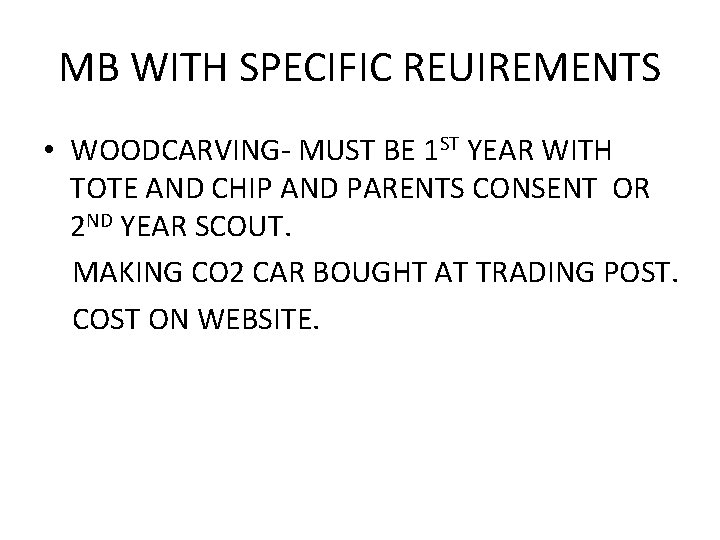 MB WITH SPECIFIC REUIREMENTS • WOODCARVING- MUST BE 1 ST YEAR WITH TOTE AND