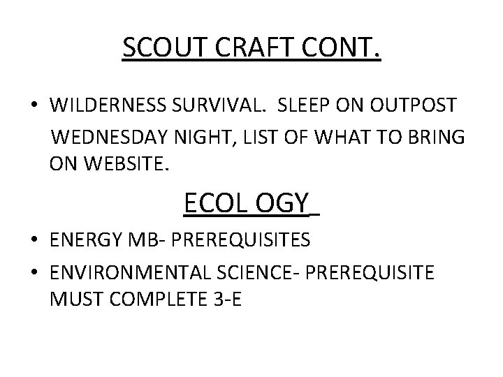 SCOUT CRAFT CONT. • WILDERNESS SURVIVAL. SLEEP ON OUTPOST WEDNESDAY NIGHT, LIST OF WHAT