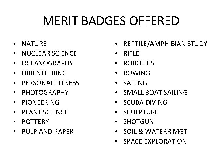 MERIT BADGES OFFERED • • • NATURE NUCLEAR SCIENCE OCEANOGRAPHY ORIENTEERING PERSONAL FITNESS PHOTOGRAPHY