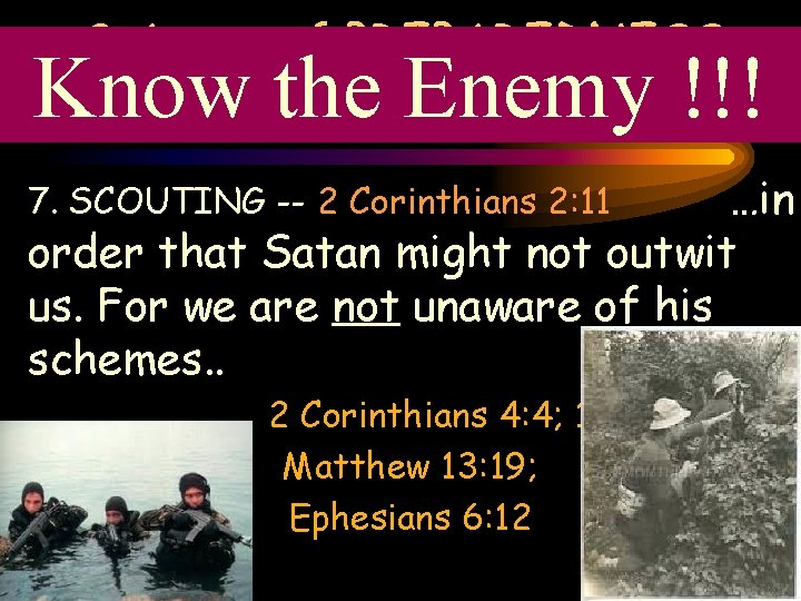 8 Areas of PREPAREDNESS for GOOD SOLDIERS Know the Enemy !!! …in order that