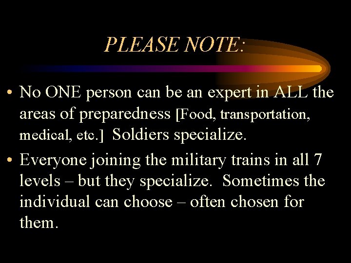 PLEASE NOTE: • No ONE person can be an expert in ALL the areas