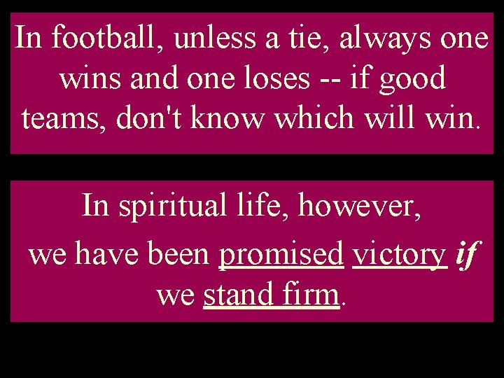 Areas of PREPAREDNESS In 8 football, unless a tie, always one for GOOD SOLDIERS