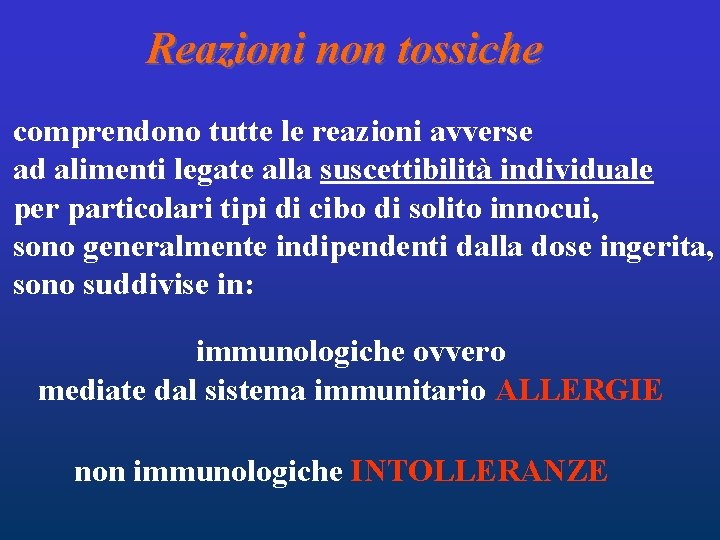 Reazioni non tossiche comprendono tutte le reazioni avverse ad alimenti legate alla suscettibilità individuale