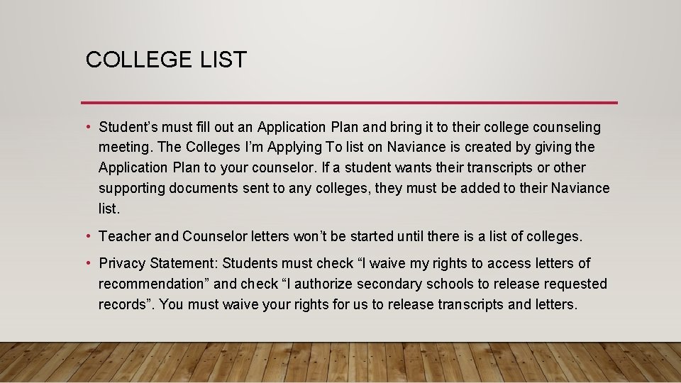 COLLEGE LIST • Student’s must fill out an Application Plan and bring it to