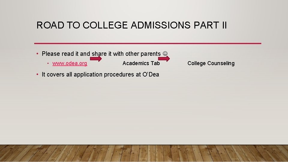 ROAD TO COLLEGE ADMISSIONS PART II • Please read it and share it with