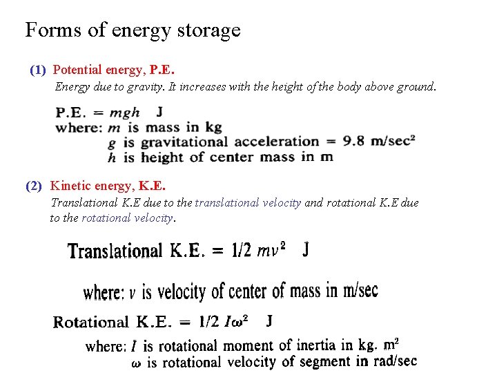 Forms of energy storage (1) Potential energy, P. E. Energy due to gravity. It