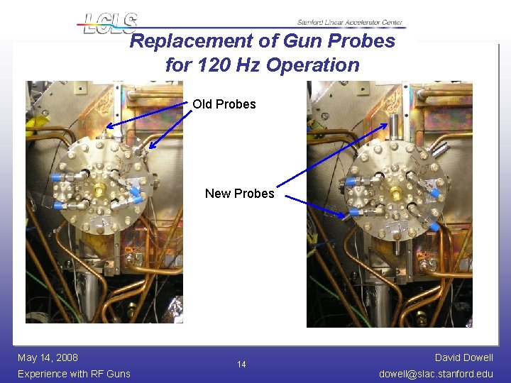 Replacement of Gun Probes for 120 Hz Operation Old Probes New Probes May 14,