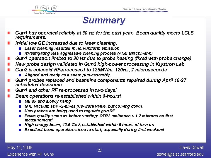 Summary Gun 1 has operated reliably at 30 Hz for the past year. Beam