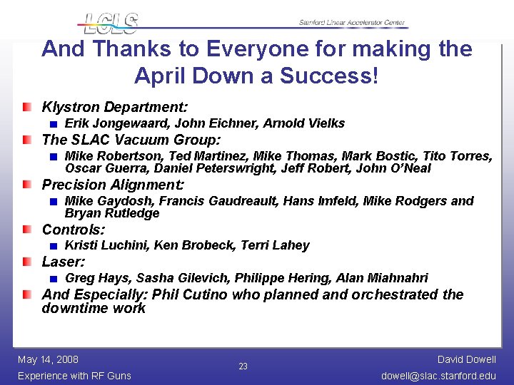 And Thanks to Everyone for making the April Down a Success! Klystron Department: Erik