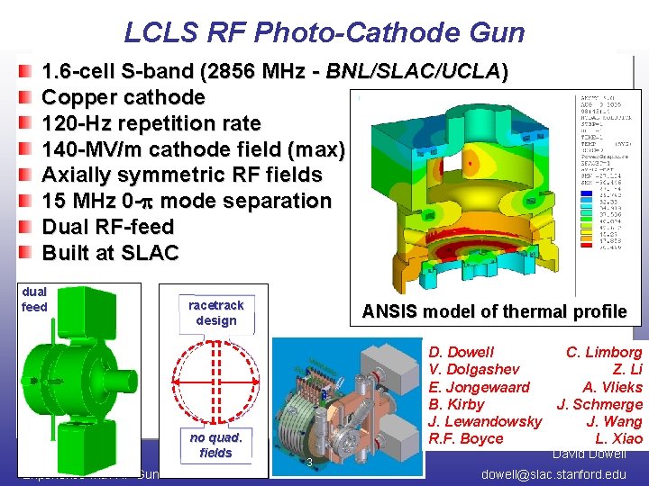 LCLS RF Photo-Cathode Gun 1. 6 -cell S-band (2856 MHz - BNL/SLAC/UCLA) Copper cathode