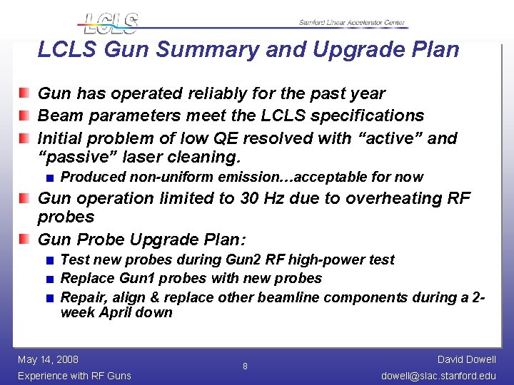 LCLS Gun Summary and Upgrade Plan Gun has operated reliably for the past year