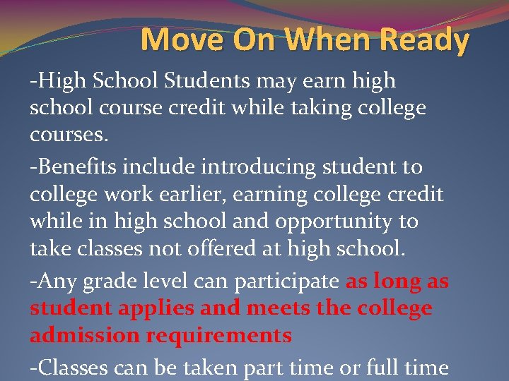 Move On When Ready -High School Students may earn high school course credit while